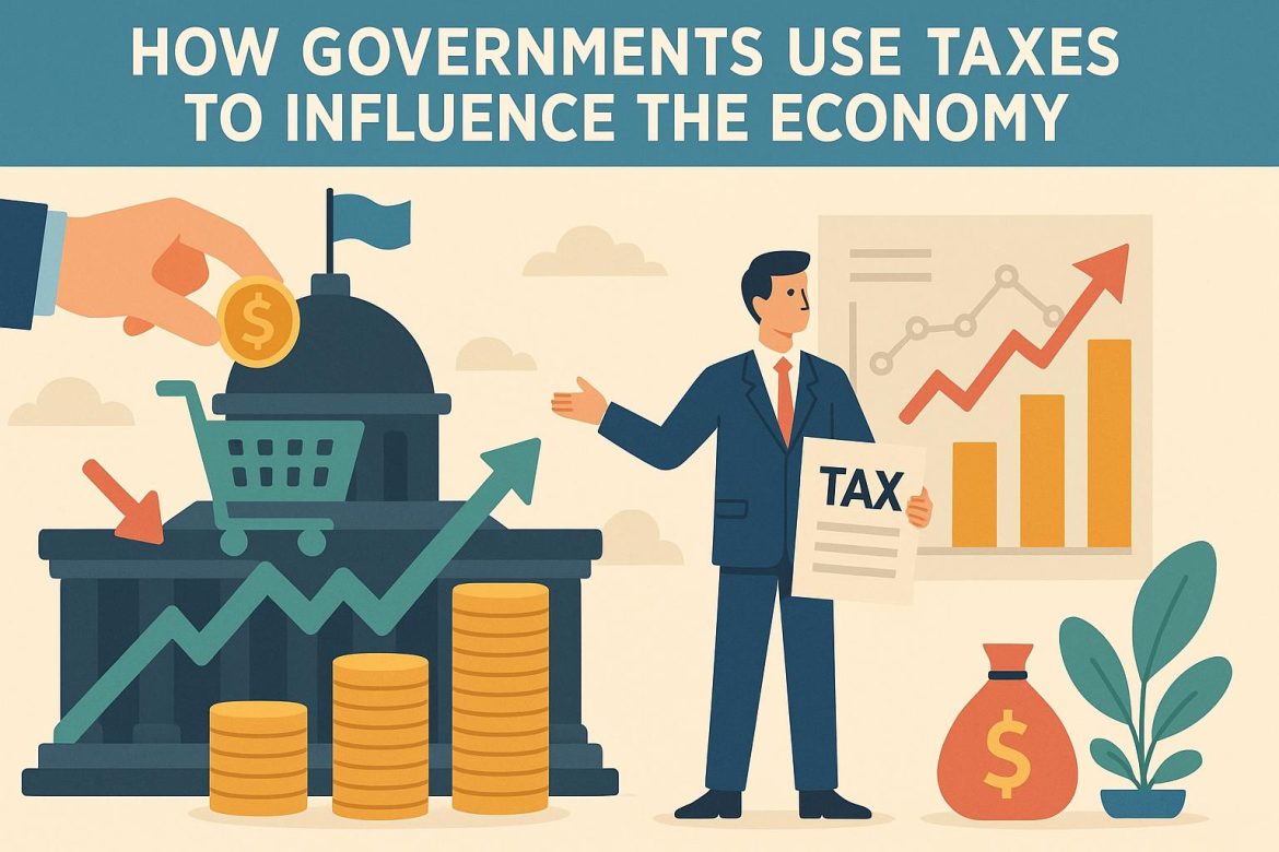 How Governments Use Taxes to Influence the Economy