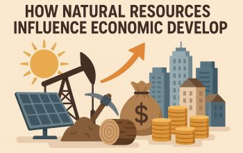 How Natural Resources Influence Economic Development