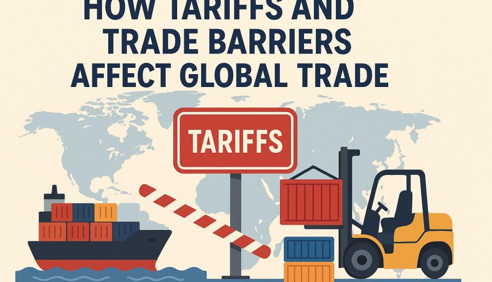 How Tariffs and Trade Barriers Affect Global Trade