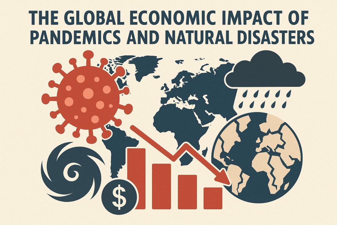 The Global Economic Impact of Pandemics and Natural Disasters