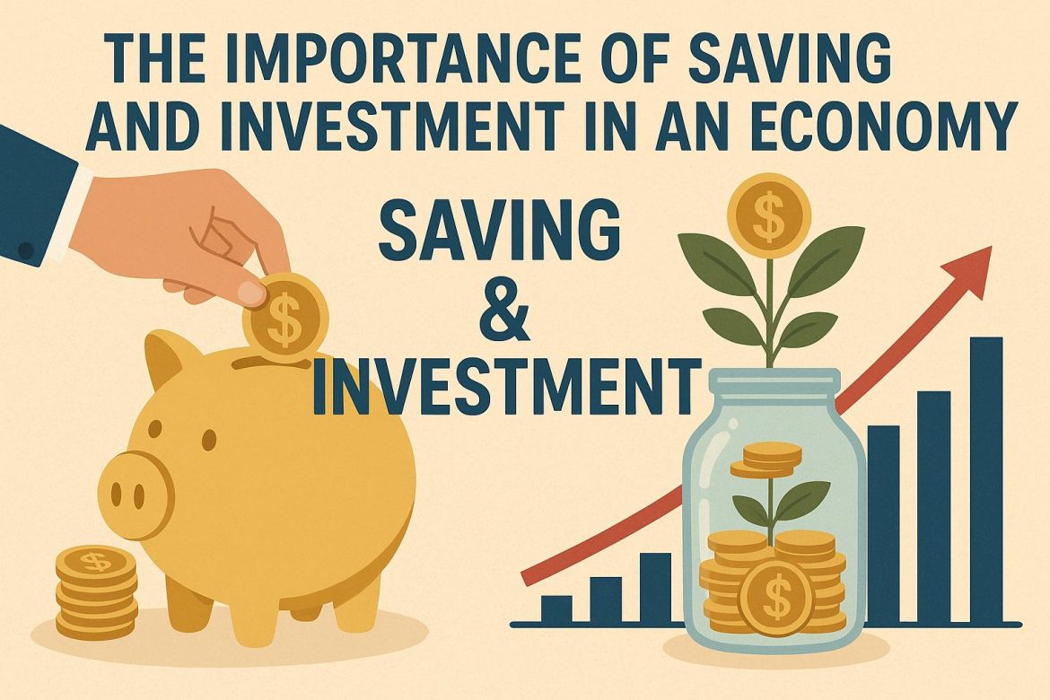 The Importance of Saving and Investment in an Economy