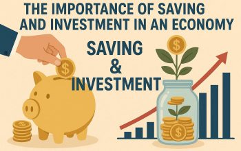 The Importance of Saving and Investment in an Economy