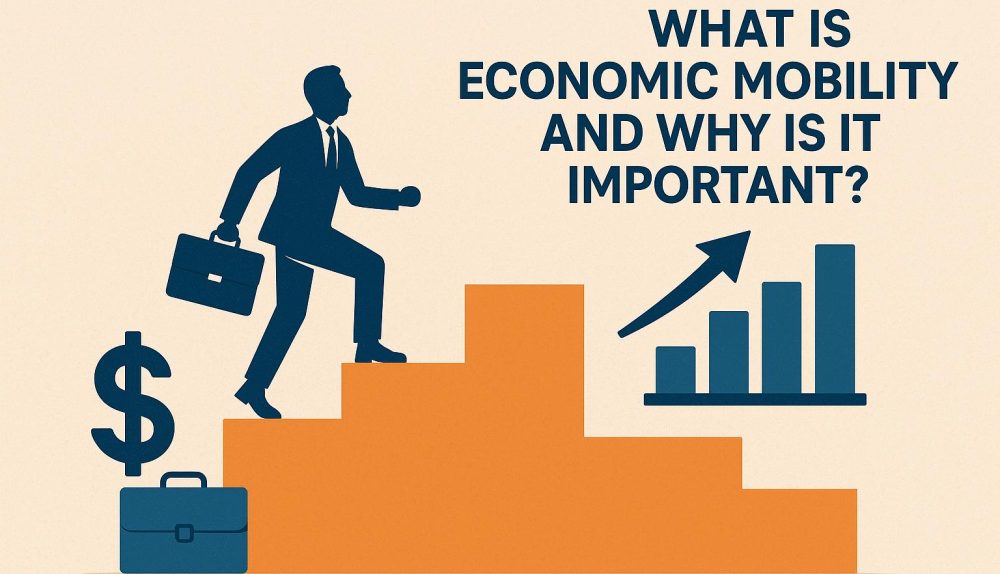 What Is Economic Mobility and Why Is It Important?