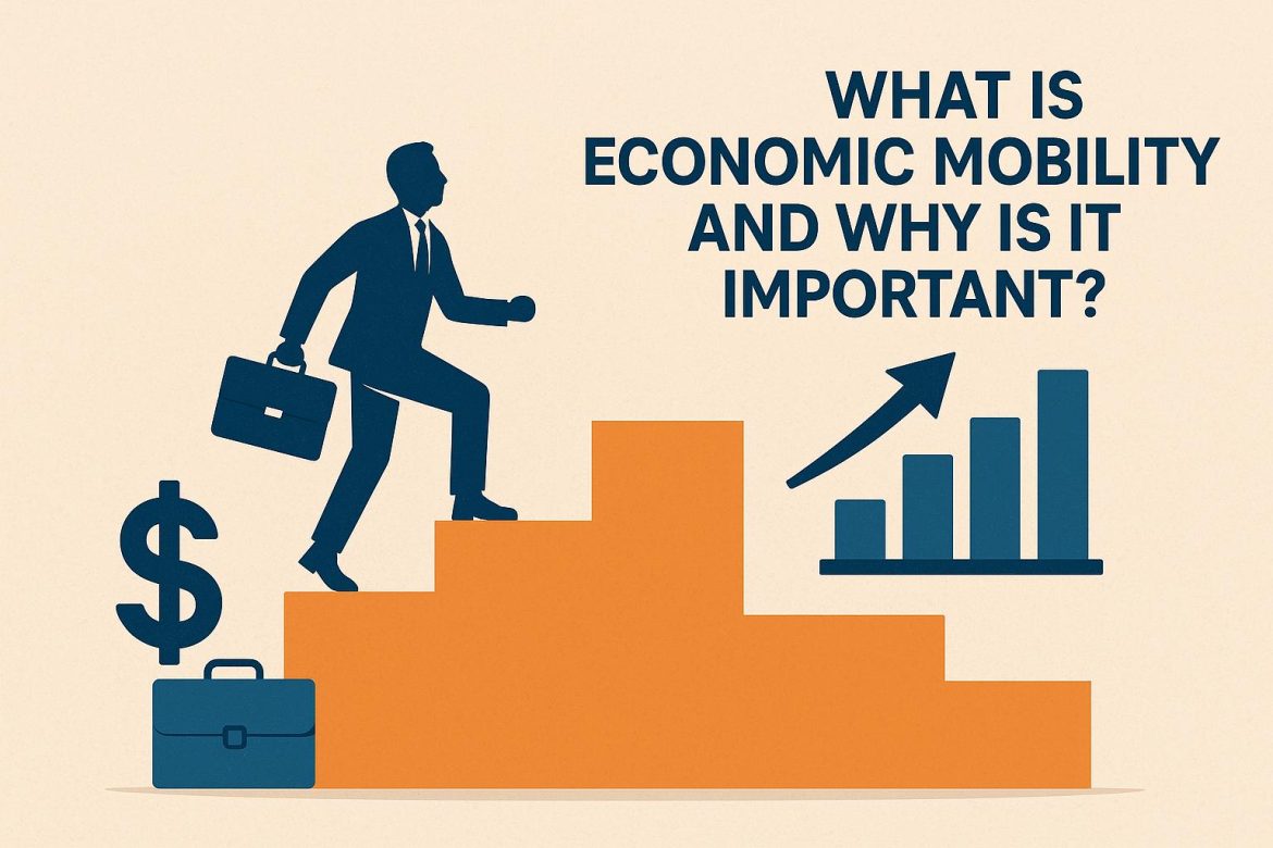 What Is Economic Mobility and Why Is It Important?